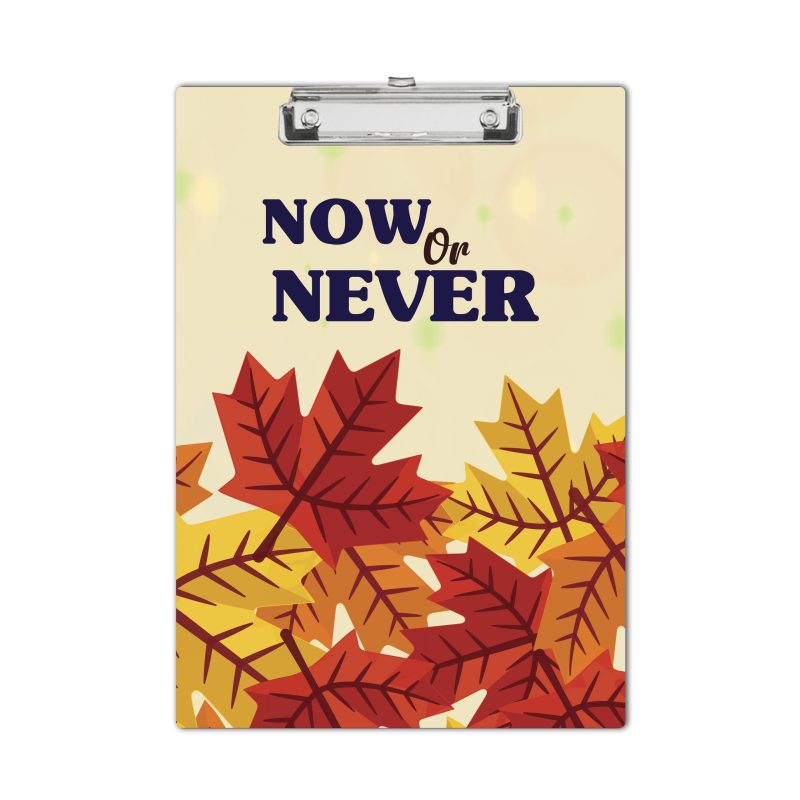 Now Or Never Autumn Leaf Clipboard