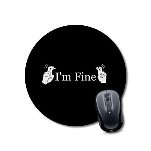 I'm Fine Fingers Crossed Round Mousepad