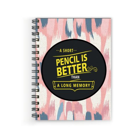 Crafty Worth a short pencil is better Wire Bound Spiral Printed unruled diary for loved one Pages :160 (Size :A5)